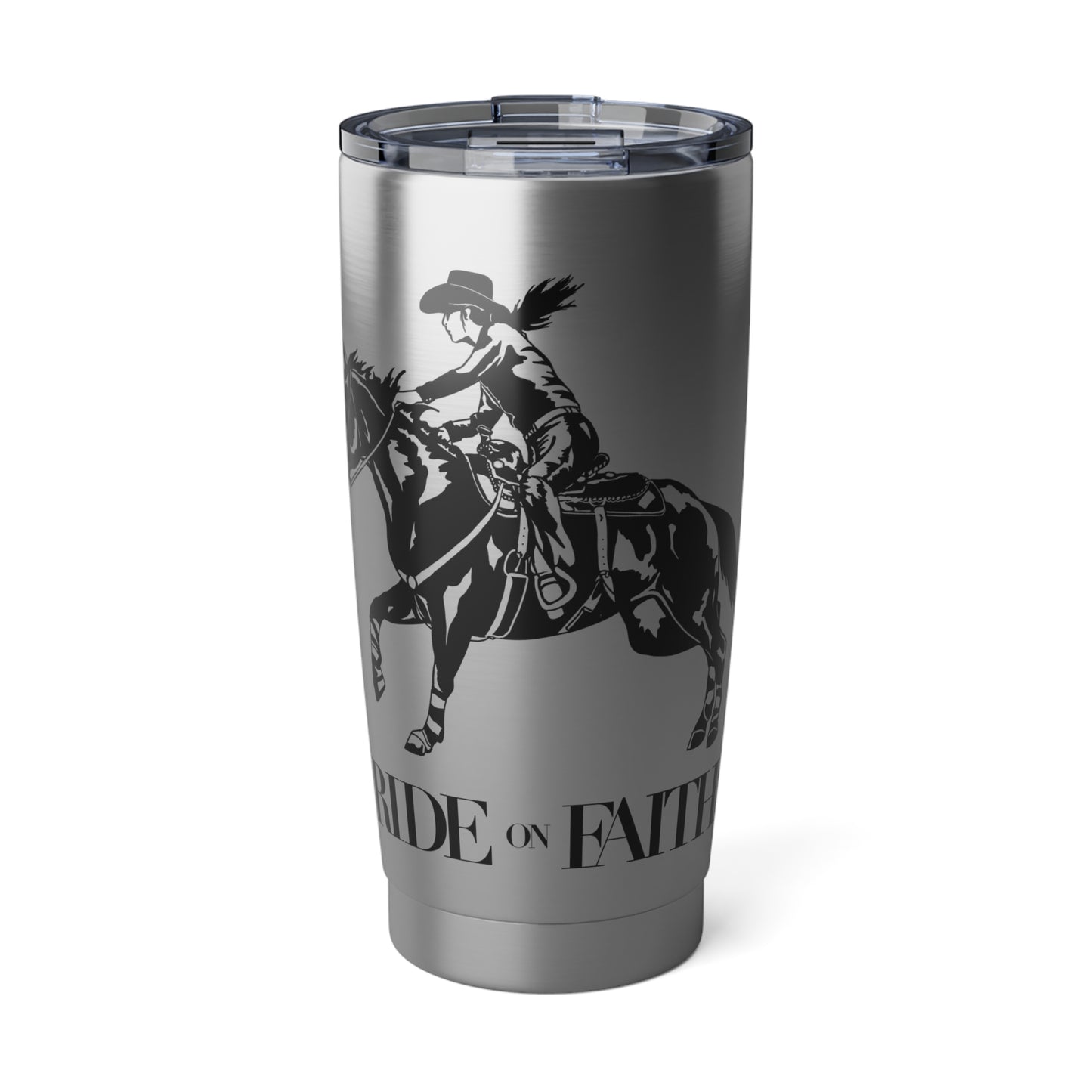 Ride on Faith Tumbler